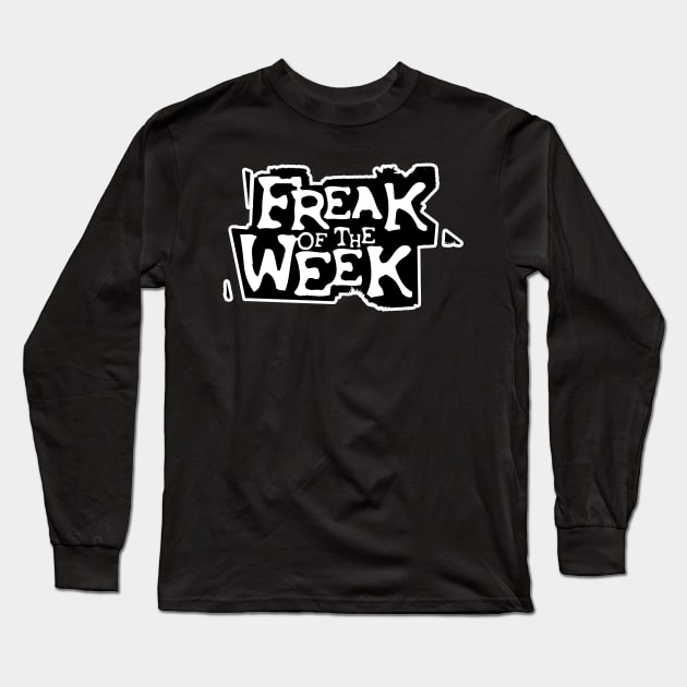 Freak of the Week Logo Long Sleeve T-Shirt by TrickTownsend